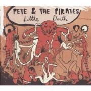 Pete & The Pirates 'Little Death'